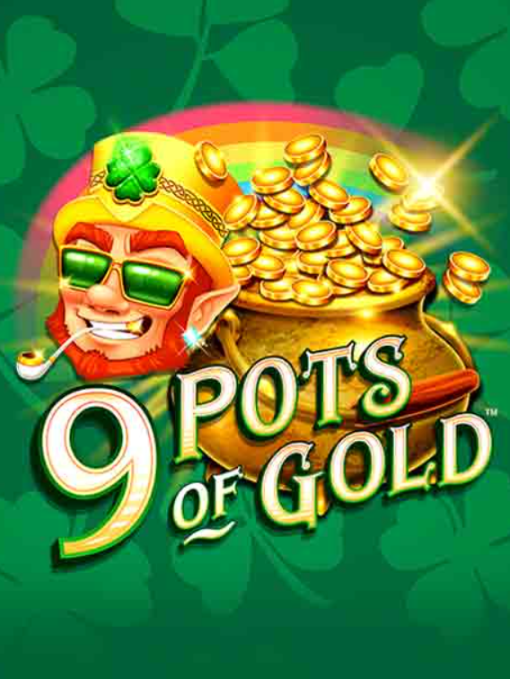 9 pots of gold